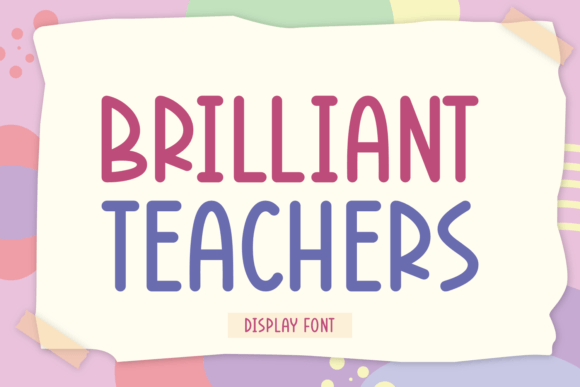 Brilliant Teachers: A Playful Display Font for Handmade Charm