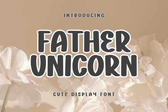 Father Unicorn: A Display Font That Feels Like a Warm Hello