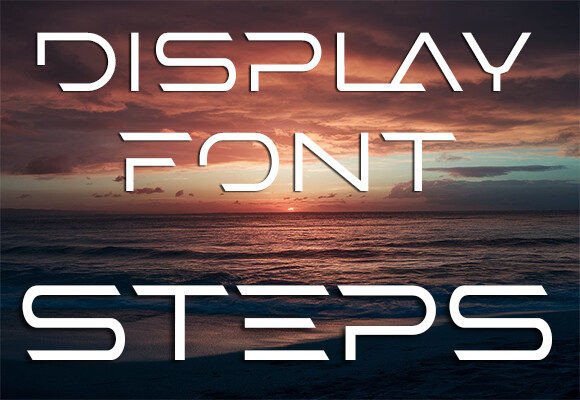 Steps Display Font: Clean, Confident Headlines That Land